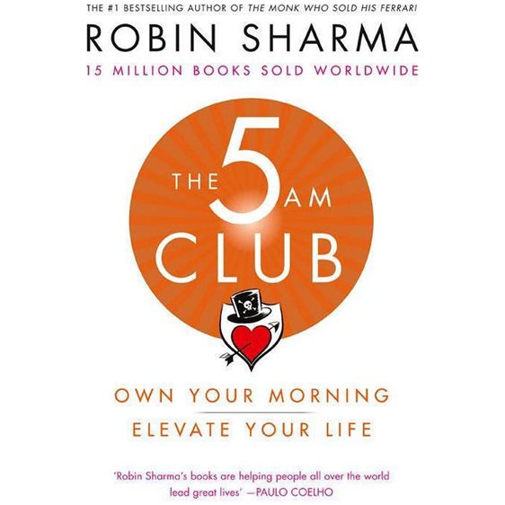 THE 5 AM CLUB OWN YOUR MORNING ELEVATE YOUR LIFE