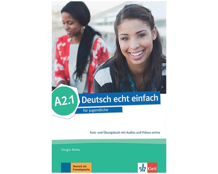 Deutsch Echt Einfach A2.1 Fur Jugendliche Kurs & Ubungsbuch (+audios+videos)