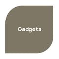 Gadgets