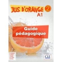 Jus D'orange 2 A1 Guide Pedagogique  Γαλλικά Φροντιστηριακά