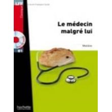 Lff B1 :le Medecin Malgre Lui (+ Audio Cd)  Γαλλικά Φροντιστηριακά