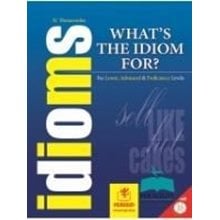 What's The Idiom For? / For Lower, Advanced & Proficiency Levels  Αγγλικά Φροντιστηριακά & ELT Βιβλία