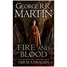 A SONG OF ICE AND FIRE: FIRE AND BLOOD: 300 YEARS BEFORE A GAME OF THRONES (A TARGARYEN HISTORY) - TIE-IN PB  Λογοτεχνία
