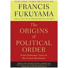 THE ORIGINS OF POLITICAL ORDER : FROM PREHUMAN TIMES TO THE FRENCH REVOLUTION  Άλλες Κατηγορίες