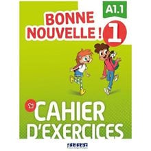 Bonne Nouvelle! 1 A1.1 Cahier D'exercices  Γαλλικά Φροντιστηριακά