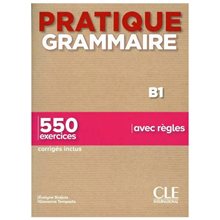 Pratique Grammaire B1 550 Excercises Avec Regles  Γαλλικά Φροντιστηριακά