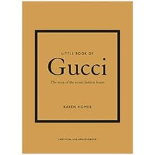 LITTLE BOOK OF GUCCI : THE STORY OF THE ICONIC FASHION HOUSE HC  Καλές Τέχνες