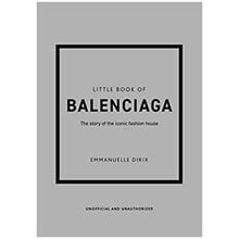 LITTLE BOOK OF BALENCIAGA : THE STORY OF THE ICONIC FASHION HOUSE HC  Λογοτεχνία