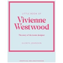 LITTLE BOOK OF VIVIENNE WESTWOOD : THE STORY OF THE ICONIC FASHION HOUSE HC  Καλές Τέχνες