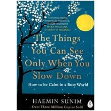 THE THINGS YOU CAN SEE WHEN YOU SLOW DOWN :HOW TO BE CALM IN A BUSY WORLD  Ιστορία & Πολιτισμός