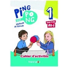 PING PONG 1 - A1.1 CAHIER D' ACTIVITES  Γαλλικά Φροντιστηριακά