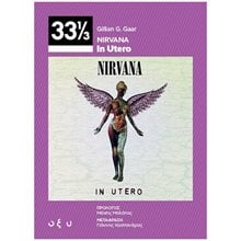 NIRVANA IN UTERO  Ιστορικές Αναφορές-Βιογραφία