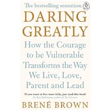 DARING GREATLY HOW TO COURAGE TO BE VULNERABLE TRANSFORMS THE WAY WE LIVE, LOVE, PARENT AND LEAD PB  Σπίτι, Αυτοβελτίωση, Μαγειρική & Διατροφή