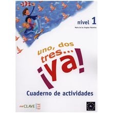 UNO DOS Y TRES! 1 A1 CUADERNO DE ACTIVIDADES  Ισπανικά Φροντιστηριακά