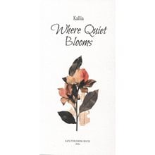 Where Quiet Blooms  Γενική