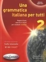 Una Grammatica Italiana Per Tutti 2 B1 + B2 N/e