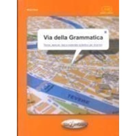 Via Della Grammatica Elementare - Intermedio (teoria, Esercizi, Test E Materiale Autentico Per Stran