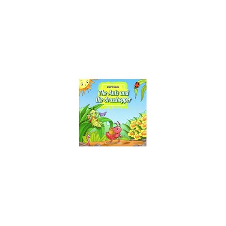 Aesop S Fables - The Ants And The Grasshopper