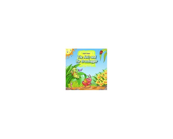 Aesop S Fables - The Ants And The Grasshopper