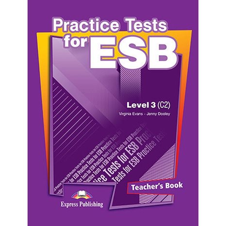PRACTICE TESTS LEVEL 3 (C2) FOR ESB TEACHER S BOOK