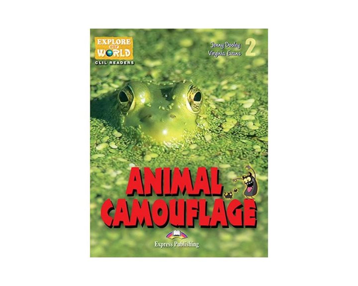 EXPLORE OUR WORLD CLIL READERS - ANIMAL CAMOUFLAGE