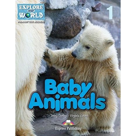 Explore Our World Clil Readers  1 - Baby Animals