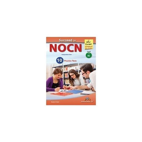 Succeed in NOCN B2 Student s Book Independent User - 10 Practice Tests - NEW 2015 FORMAT - Level B2