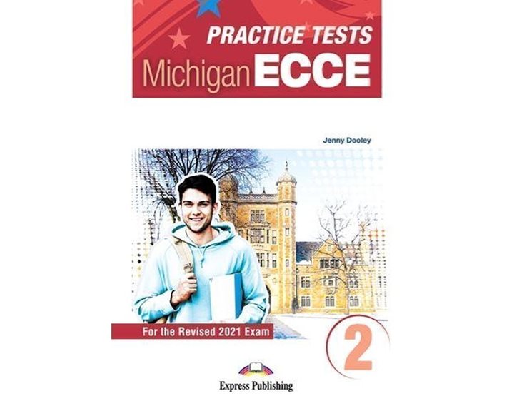 NEW PRACTICE TESTS MICHIGAN ECCE 2 (FOR THE REVISED 2021 EXAM)  ST/BK