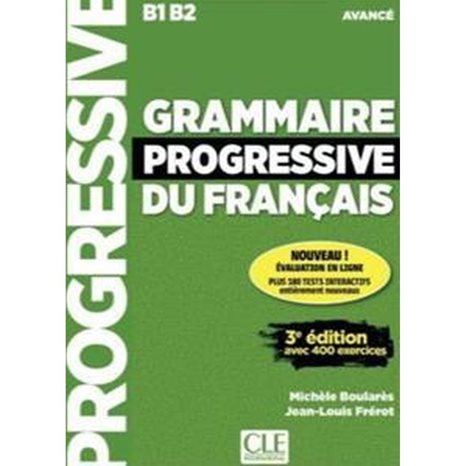 GRAMMAIRE PROGRESSIVE B1-B2 FRANCAIS AVANCE (+APPLI-WEB) (+400 EXERCISES) 3rd EDITION