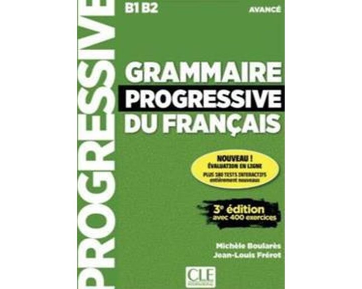 GRAMMAIRE PROGRESSIVE B1-B2 FRANCAIS AVANCE (+APPLI-WEB) (+400 EXERCISES) 3rd EDITION