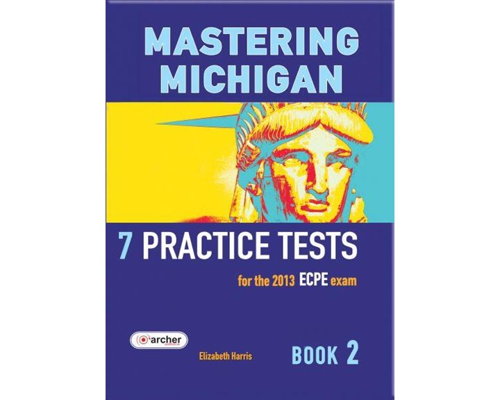 MASTERING MICHIGAN 7 PRACTICE TESTS FOR 2013 ECPE EXAM BOOK 2