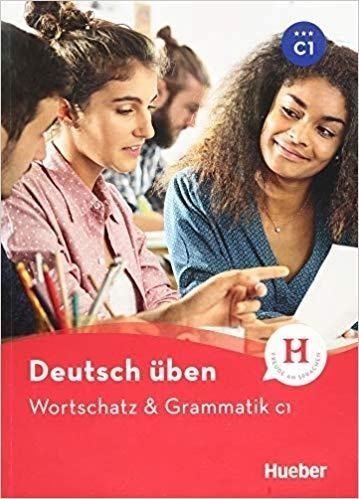 Deutsch Uben : Wortschatz And Grammatik C1
