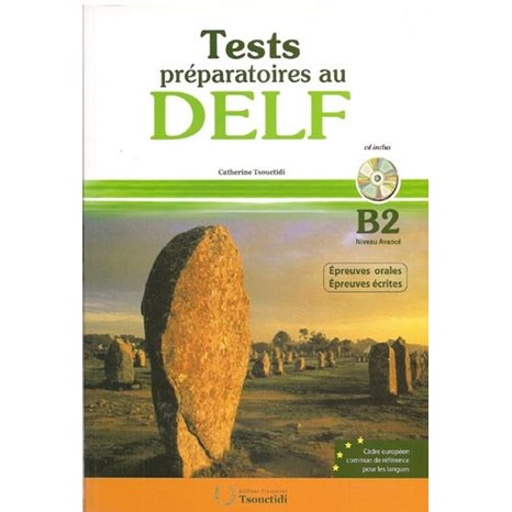 TESTS PREPARATOIRES AU DELF B2 METHODE (+ CD) ECRIT + ORAL  N/E