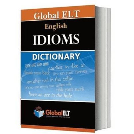 GLOBAL ELT ENGLISH IDIOMS DICTIONARY