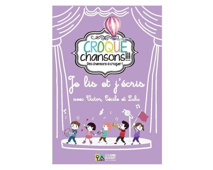 Croque Chansons Je Lis & J' Ecris Avec Victor, Cecile & Lulu