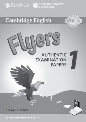 CAMBRIDGE YOUNG LEARNERS ENGLISH TESTS FLYERS 1 ANSWER BOOK (FOR REVISED EXAM FROM 2018) N/E