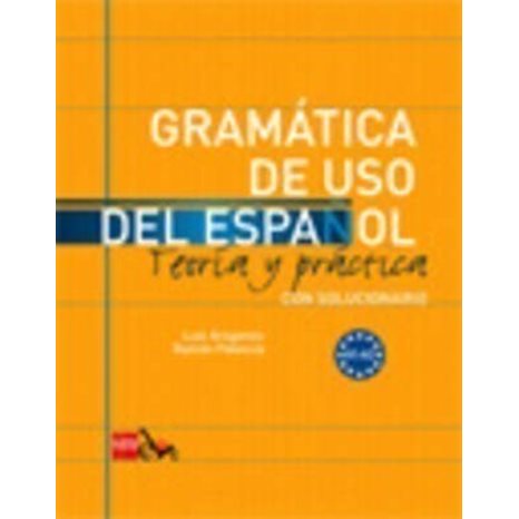 GRAMATICA DE USO DEL ESPANOL TEORIA Y PRACTICA A1-A2