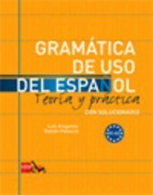 Gramatica De Uso Del Espanol Teoria Y Practica A1-a2