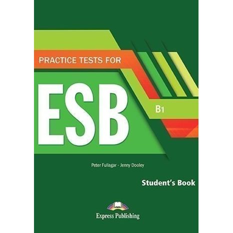 PRACTICE TESTS FOR ESB B1 STUDENTS BOOK