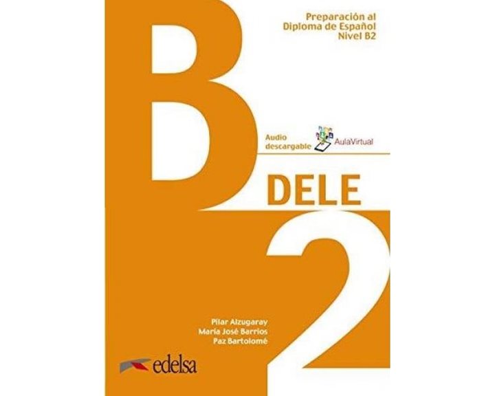 DELE B2 PREPARACION AL DIPLOMA DE ESPANOL 2019 (+AUDIO DESCARGABLE)