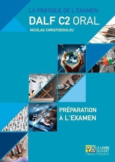 DALF C2 ORAL ΣΕΤ: PREPARATION A LA EXAMEN + ANNALES GRECE 2005- 2013 (+ MP3)