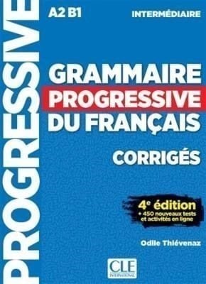 Grammaire Progressive Francais Intermediaire Corriges (+ 450 Exercises) 4th Ed