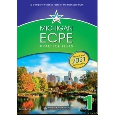 Michigan Ecpe Practice Tests 1, 10 Complete Pr.tests For The Michigan Ecpe Teacher's Book 2021 Format