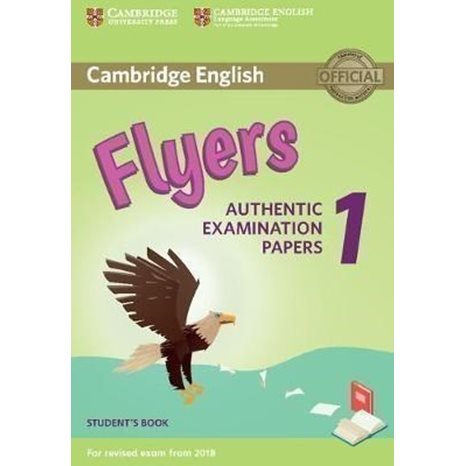 CAMBRIDGE ENGLISH FLYERS 1 FOR REVISED EXAMS FROM 2018 SB BOOK