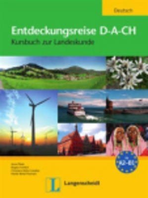 Entdeckungsreise D-a-ch Kursbuch Zur Landeskunde A2-b1
