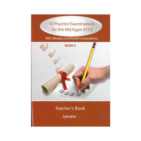 10 Practice Examinations For The Michigan 2 Ecce Tchr's With Glossary & 20 Model Compositions
