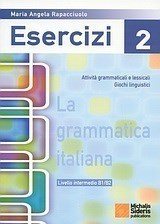 LA GRAMMATICA ITALIANA 2 ESERCIZI 2 LIVELLO INTERMEDIO B1/B2