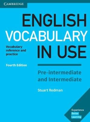 ENGLISH VOCABULARY IN USE PRE-INTERMEDIATE + INTERMEDIATE SB W/A 4TH ED