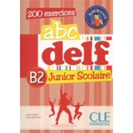 Abc Delf B2 Junior Scolaire 200 Ecercices
