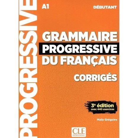 GRAMMAIRE PROGRESSIVE DU FRANCAIS DEBUTANT A1 (+APPLI-WEB)+440 EXERCISES 3RD EDITION